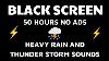 Heavy Rain And Thunderstorms With Black Screen Create A Feeling Of Comfort Sleep Well Relief Stress